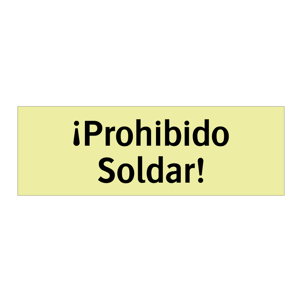 ¡Prohibido Soldar!