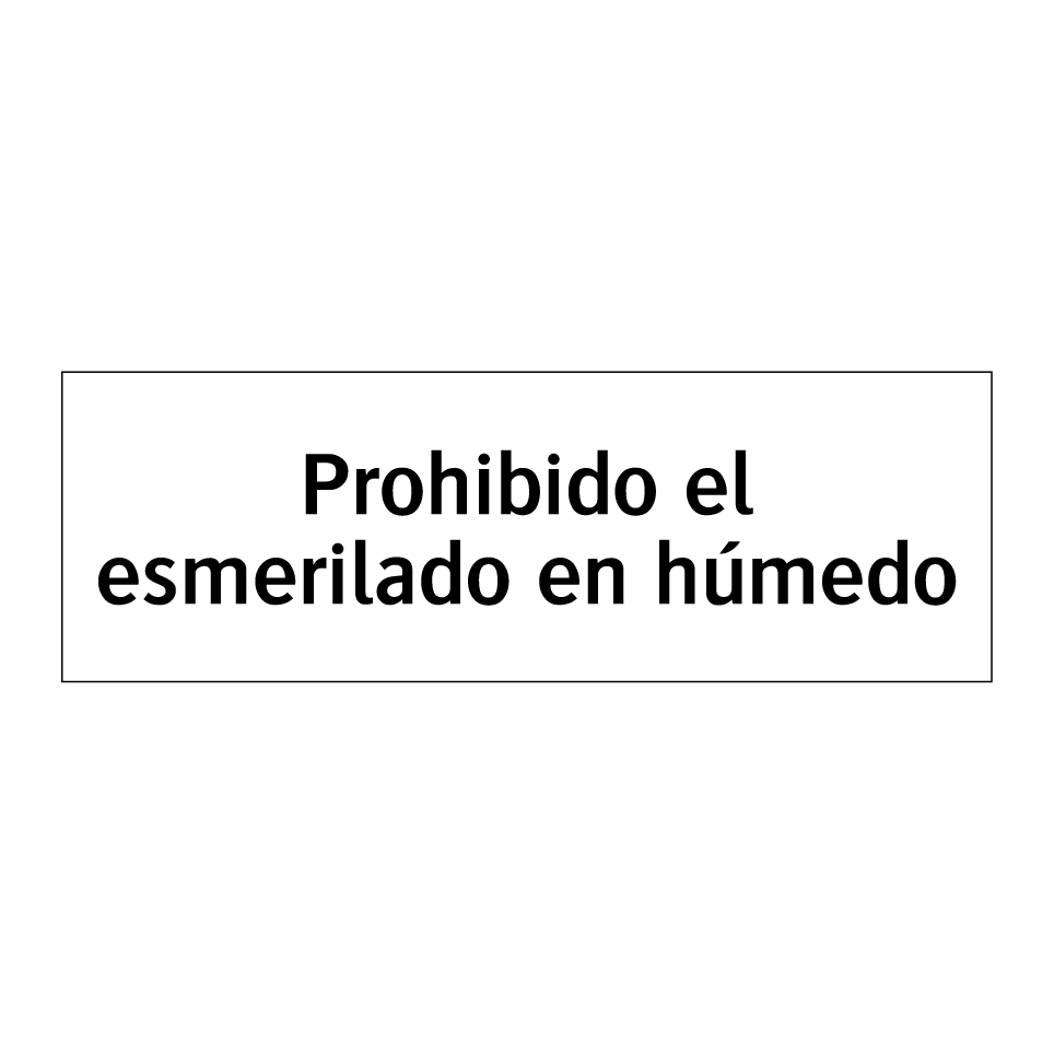 Prohibido el esmerilado en húmedo