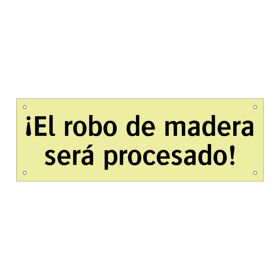 ¡El robo de madera será procesado!