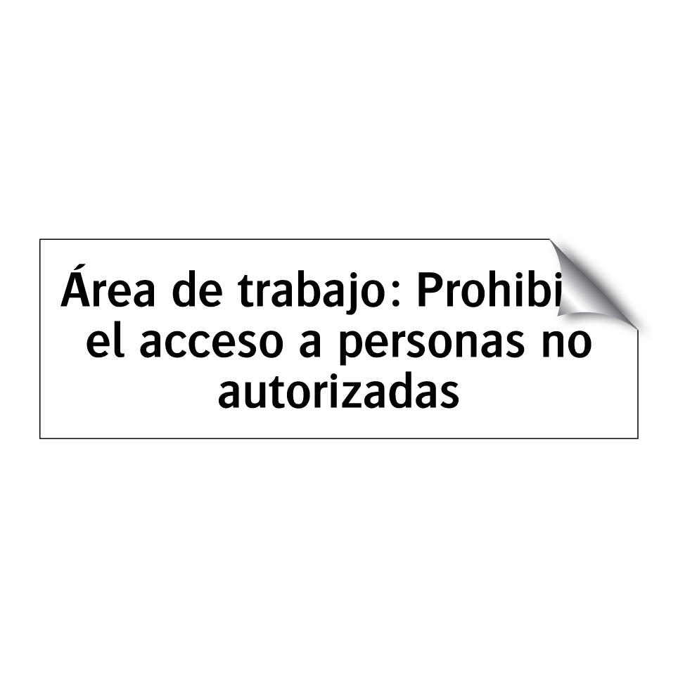 Área de trabajo: Prohibido el acceso a personas no autorizadas