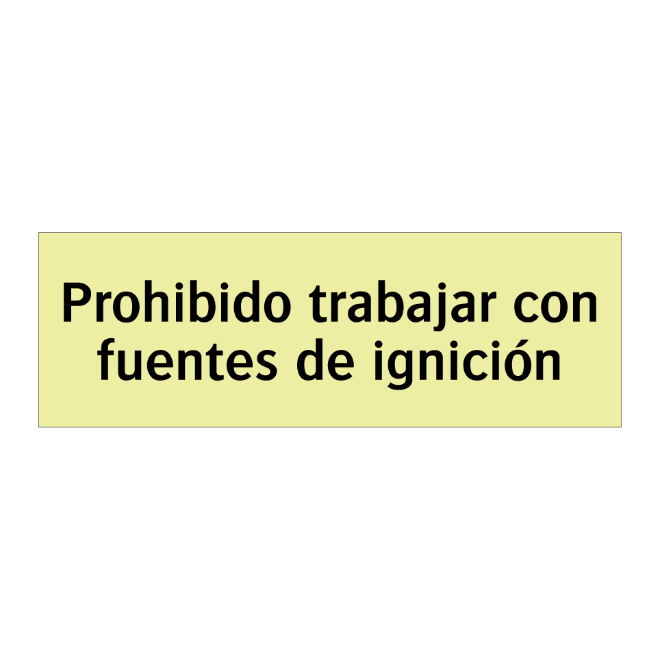 Prohibido trabajar con fuentes de ignición