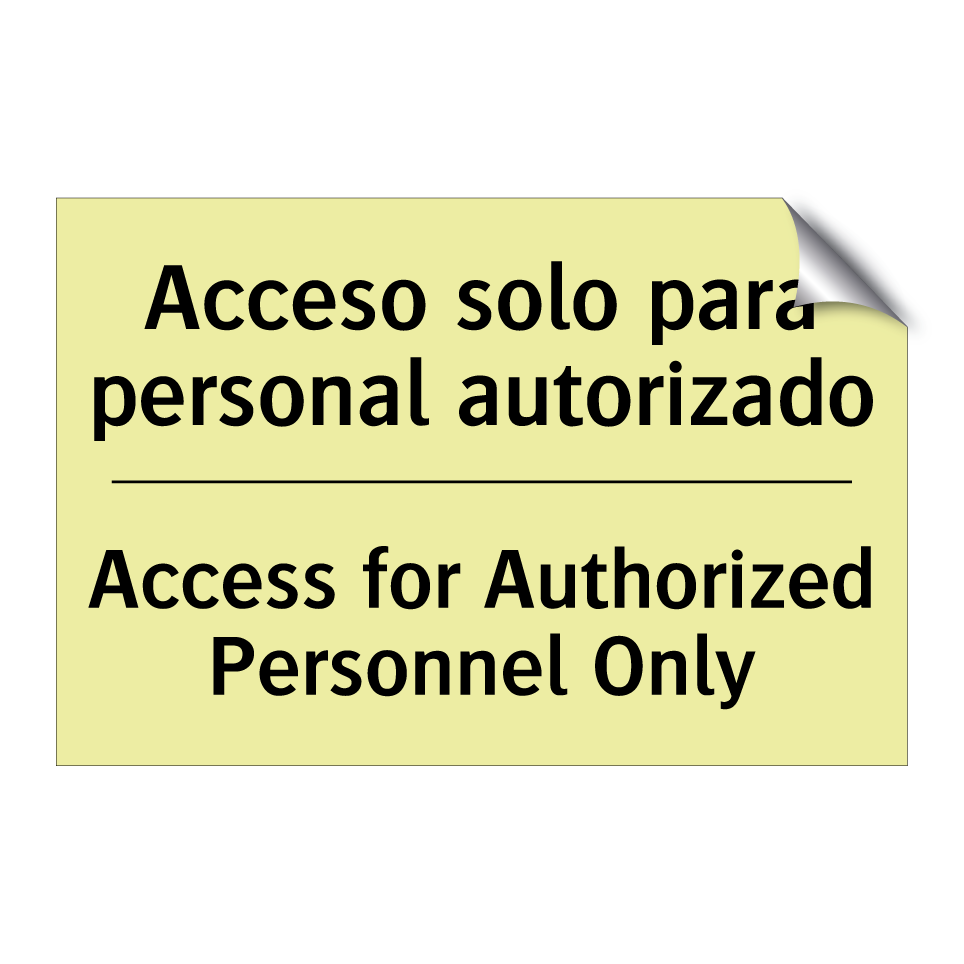 Acceso solo para personal autorizado - Access for Authorized Personnel Only
