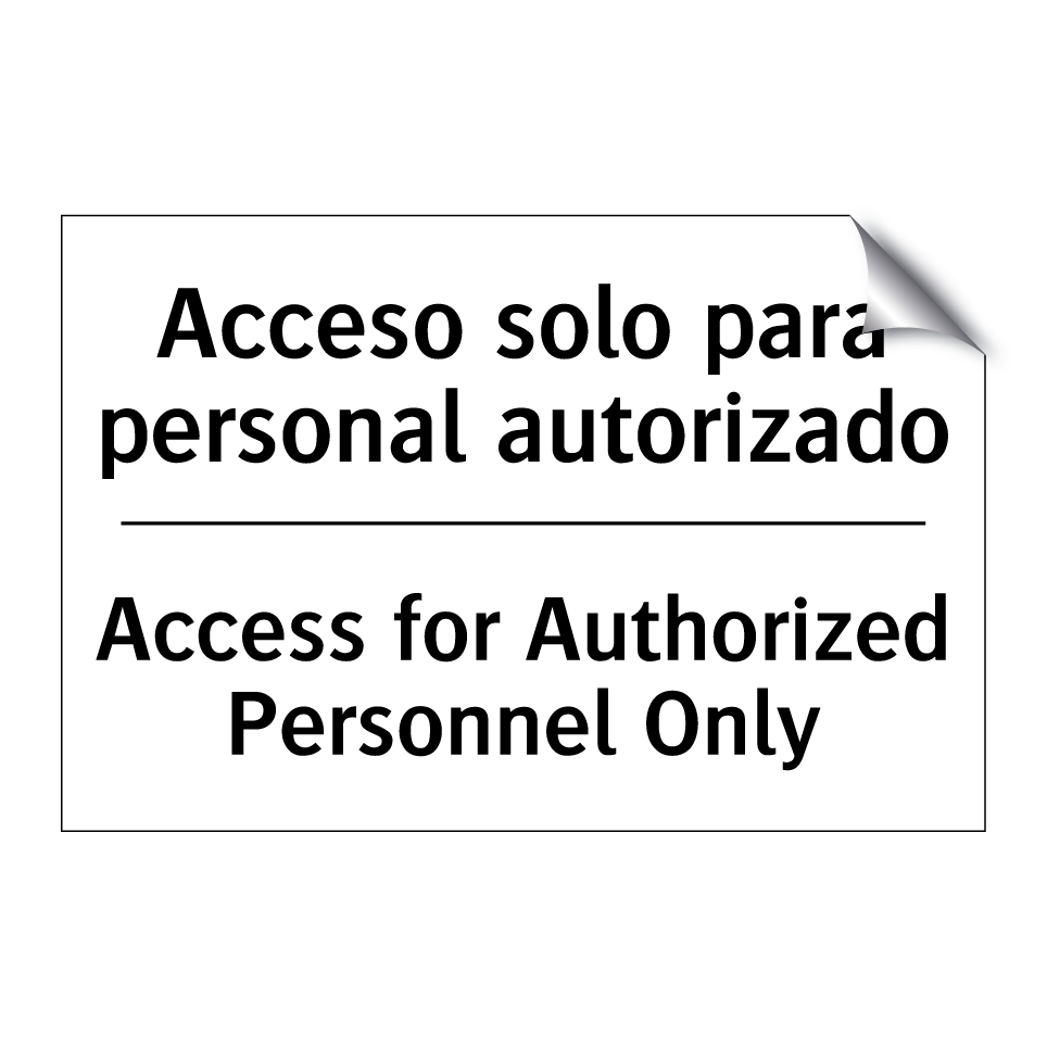 Acceso solo para personal autorizado - Access for Authorized Personnel Only