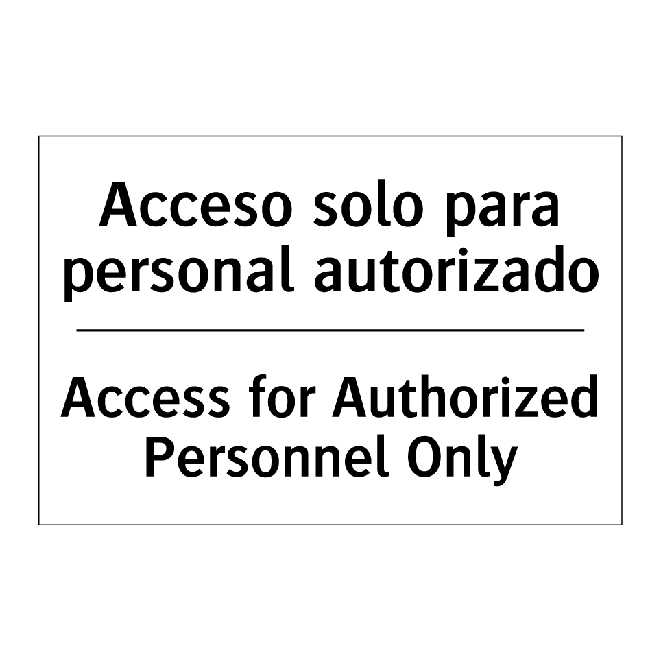 Acceso solo para personal autorizado - Access for Authorized Personnel Only