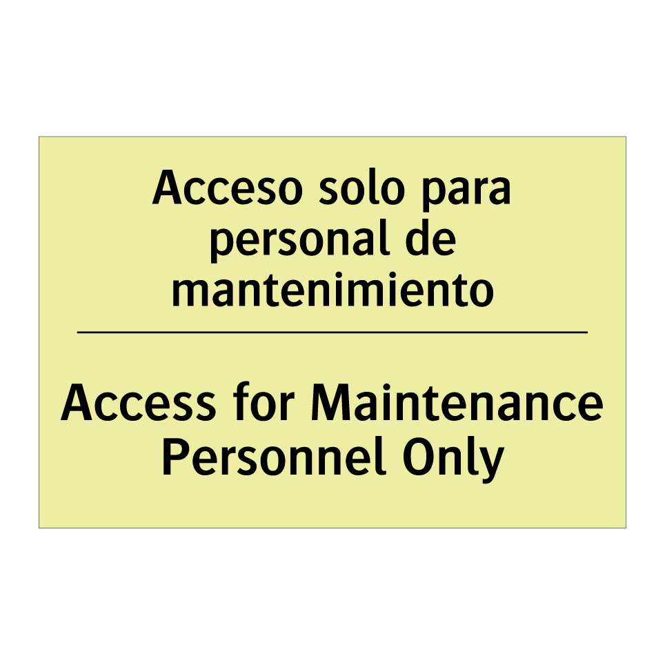 Acceso solo para personal de mantenimiento - Access for Maintenance Personnel Only