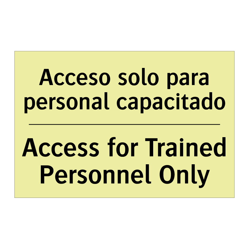 Acceso solo para personal capacitado - Access for Trained Personnel Only