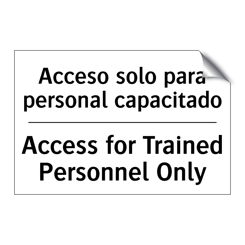 Acceso solo para personal capacitado - Access for Trained Personnel Only