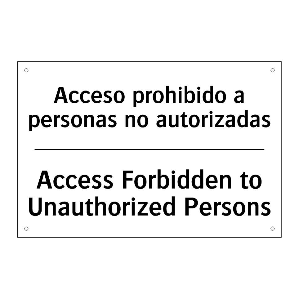 Acceso prohibido a personas no autorizadas - Access Forbidden to Unauthorized Persons