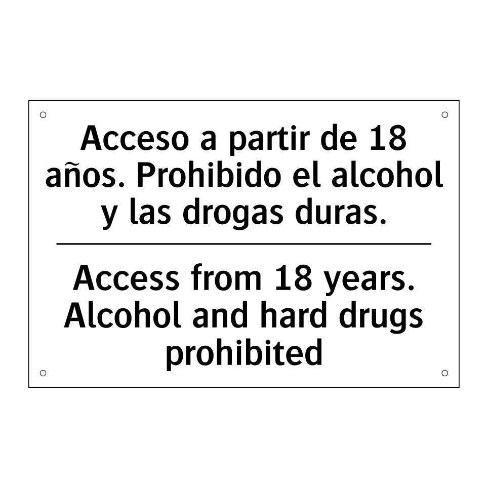 Acceso a partir de 18 años. Prohibido el alcohol y las drogas duras. - Access from 18 years. Alcohol and hard drugs prohibited