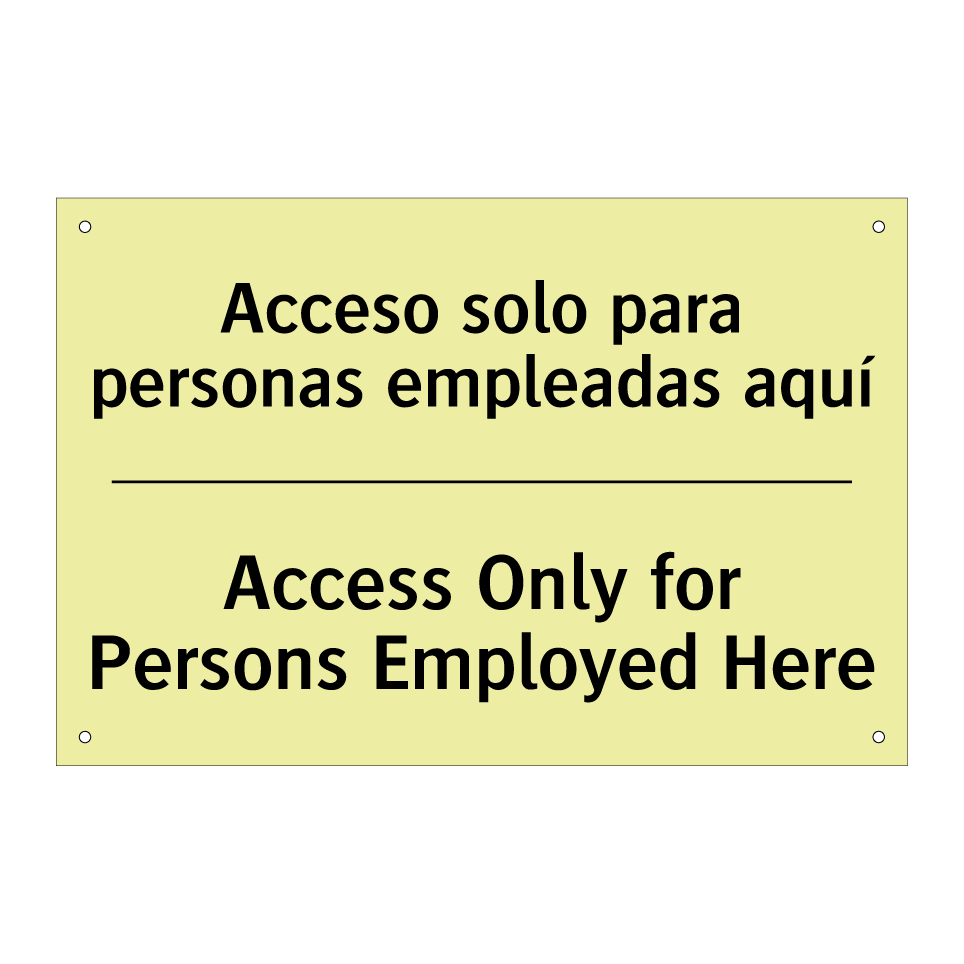 Acceso solo para personas empleadas aquí - Access Only for Persons Employed Here