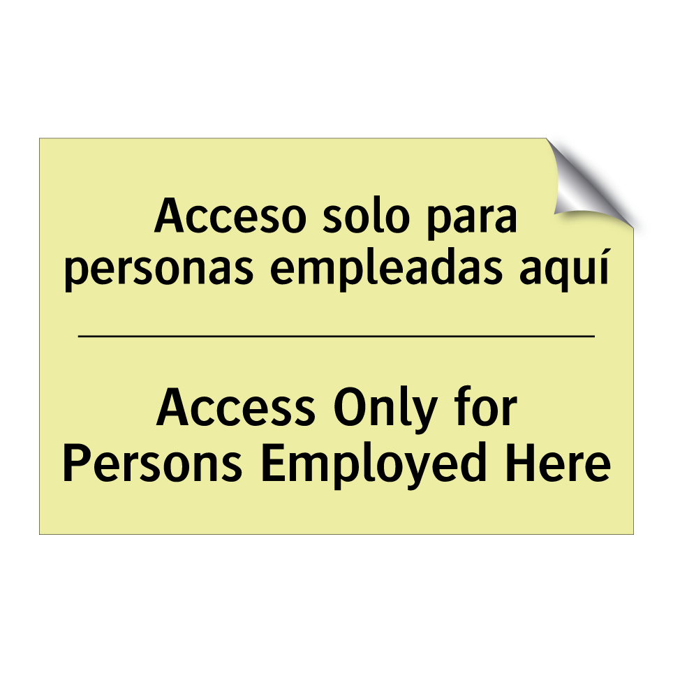 Acceso solo para personas empleadas aquí - Access Only for Persons Employed Here
