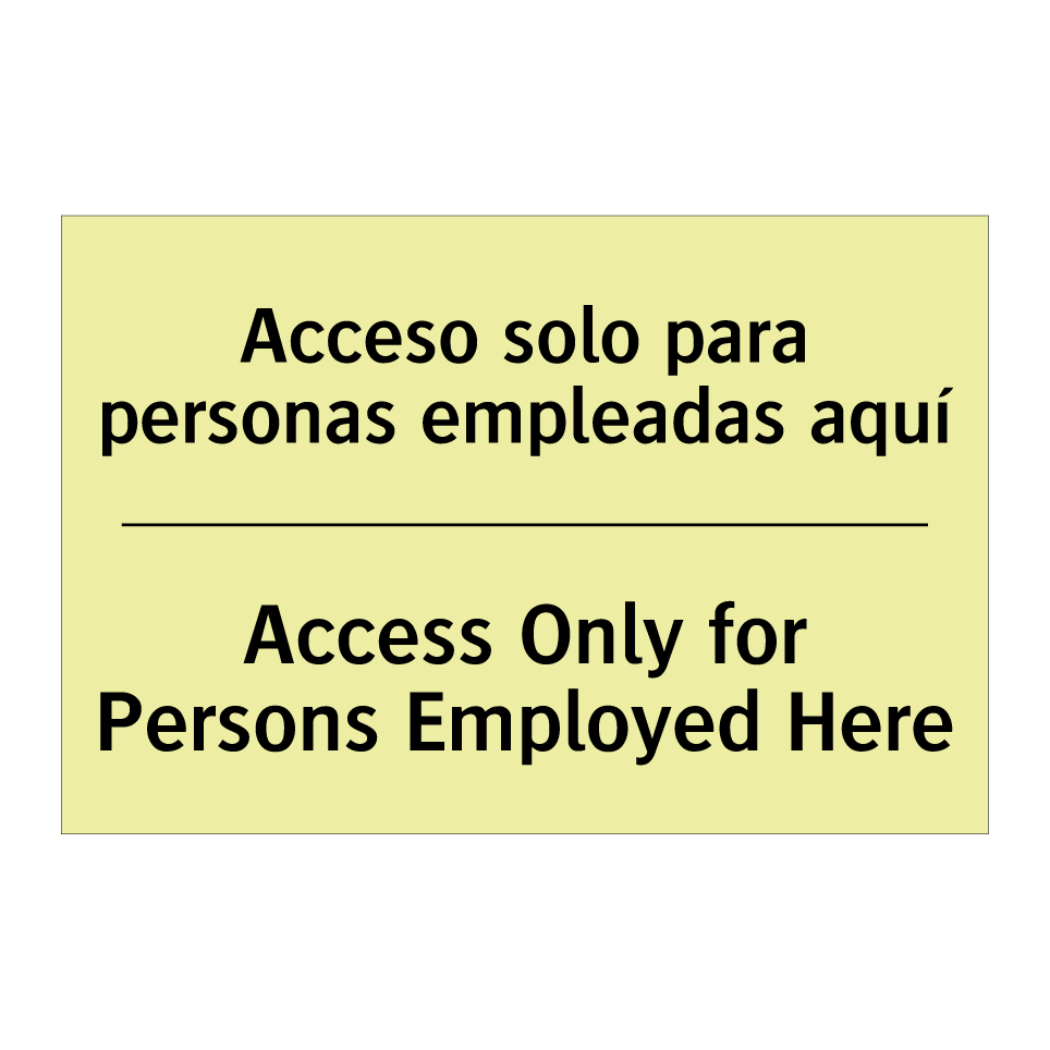 Acceso solo para personas empleadas aquí - Access Only for Persons Employed Here