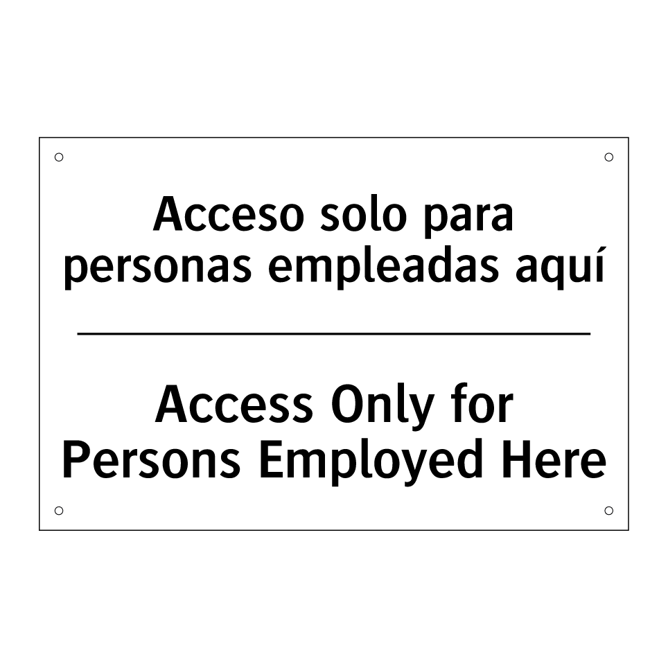Acceso solo para personas empleadas aquí - Access Only for Persons Employed Here