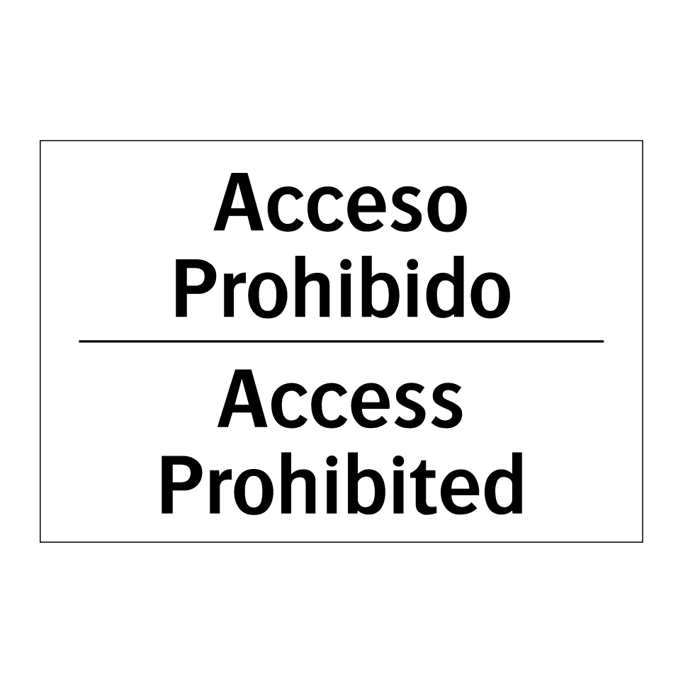 Acceso Prohibido - Access Prohibited