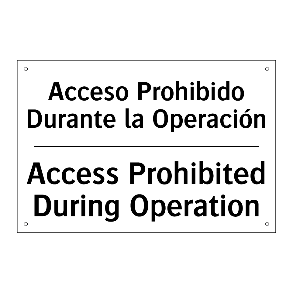 Acceso Prohibido Durante la Operación - Access Prohibited During Operation