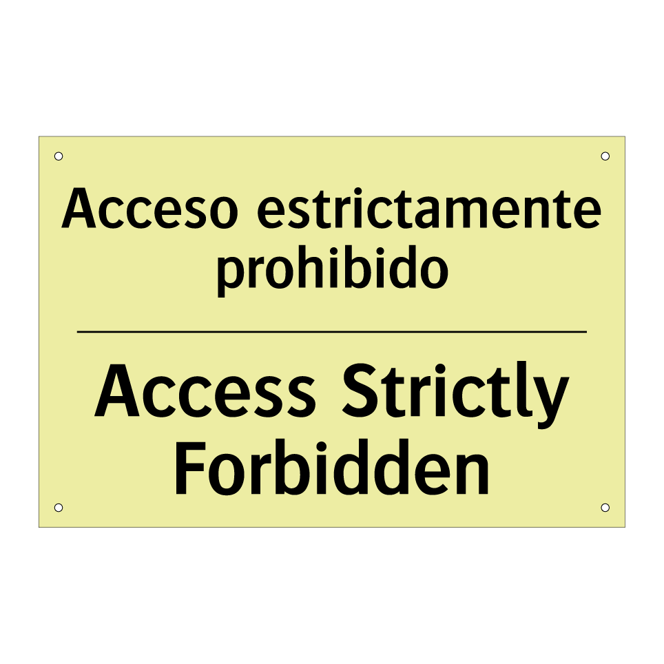 Acceso estrictamente prohibido - Access Strictly Forbidden