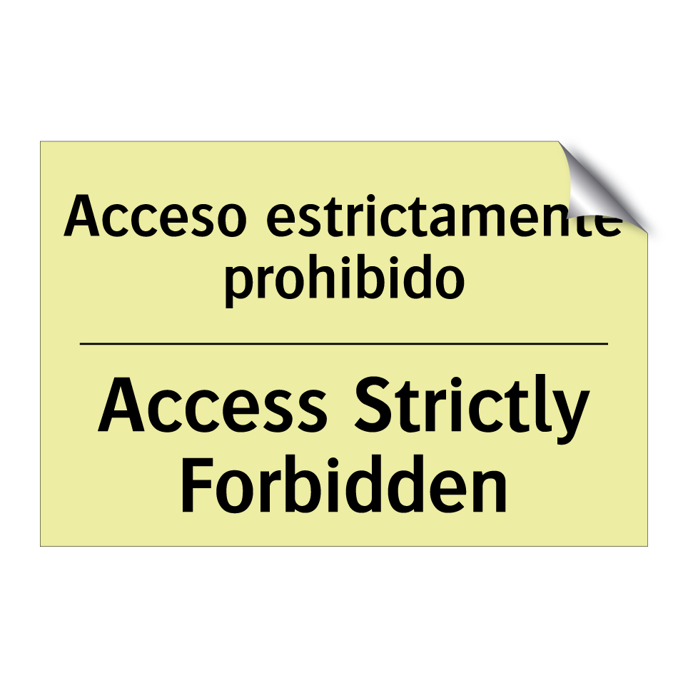 Acceso estrictamente prohibido - Access Strictly Forbidden