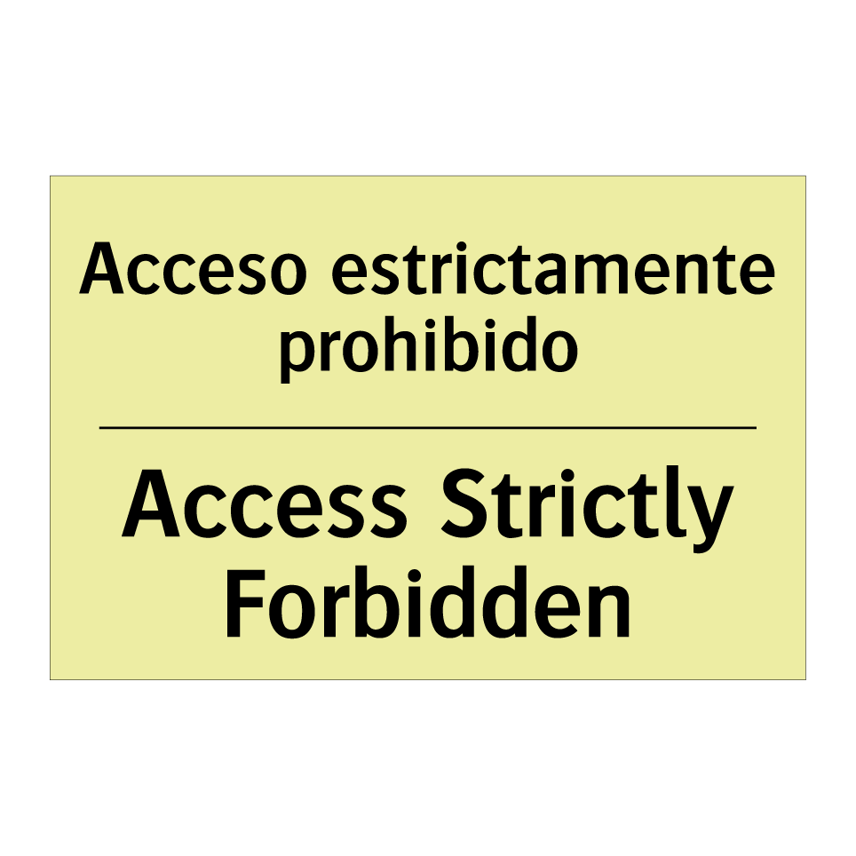 Acceso estrictamente prohibido - Access Strictly Forbidden