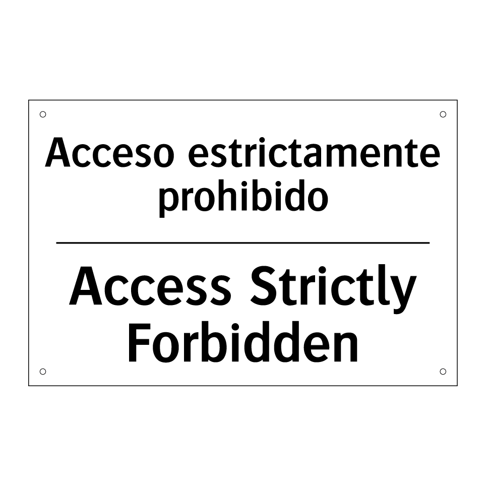 Acceso estrictamente prohibido - Access Strictly Forbidden