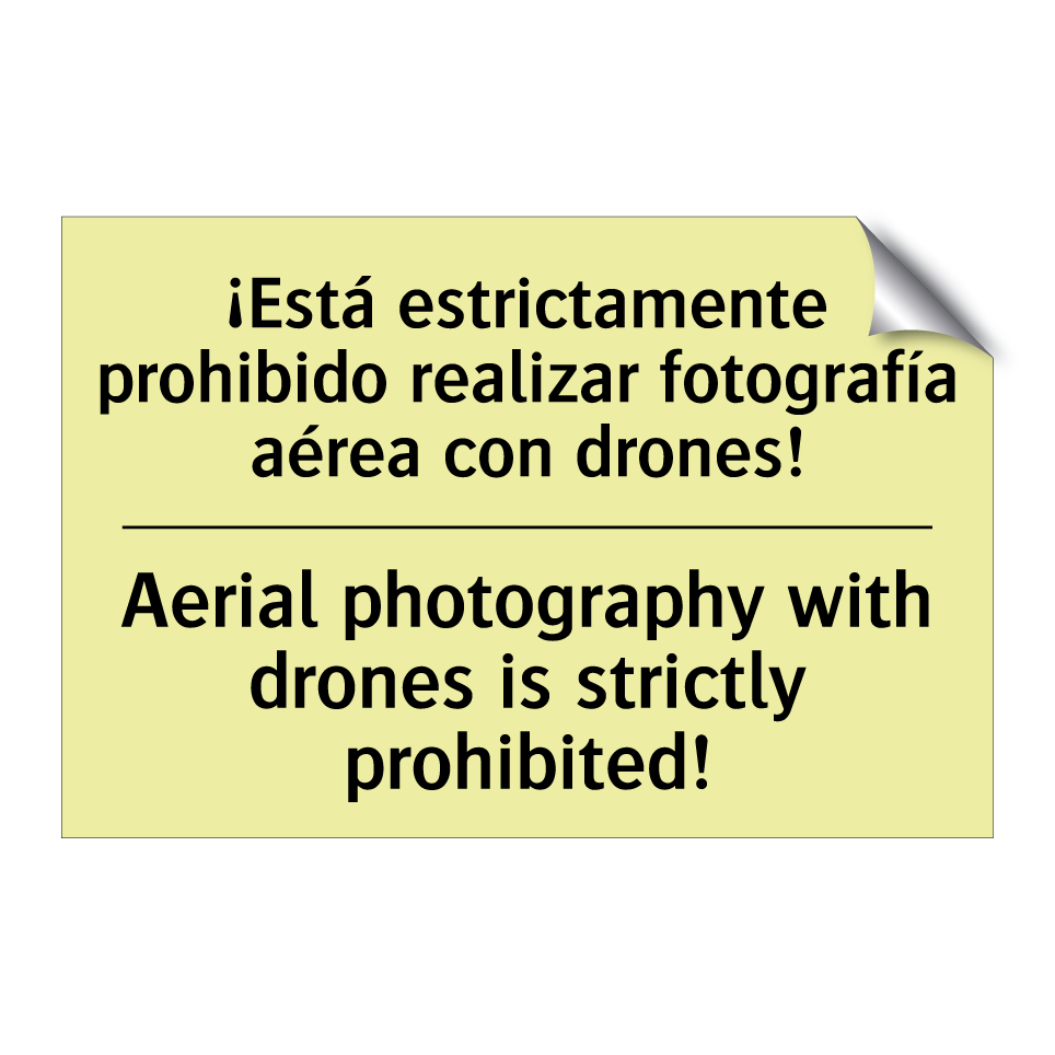 ¡Está estrictamente prohibido realizar fotografía aérea con drones! - Aerial photography with drones is strictly prohibited!