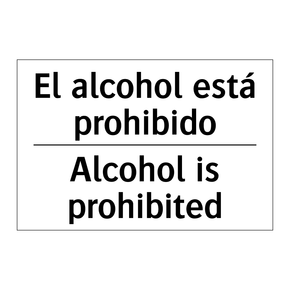 El alcohol está prohibido - Alcohol is prohibited