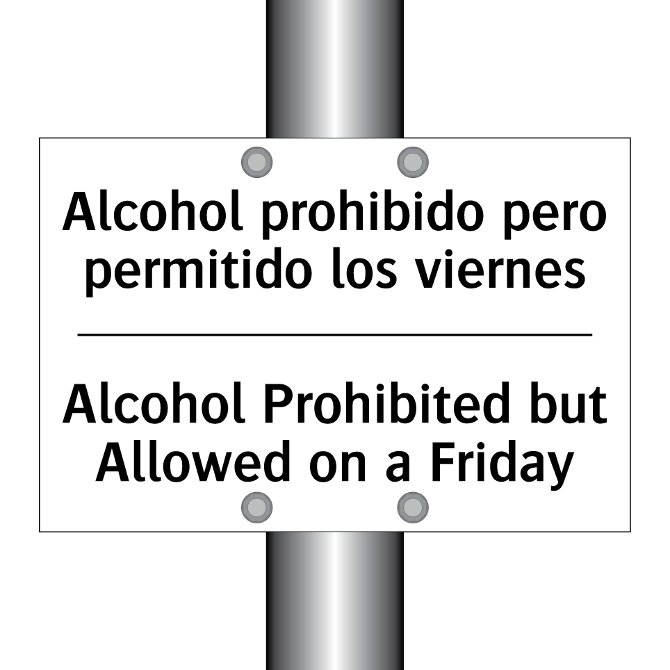 Alcohol prohibido pero permitido los viernes - Alcohol Prohibited but Allowed on a Friday