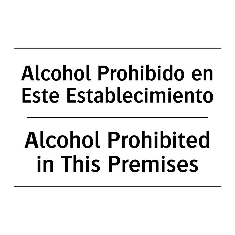 Alcohol Prohibido en Este Establecimiento - Alcohol Prohibited in This Premises