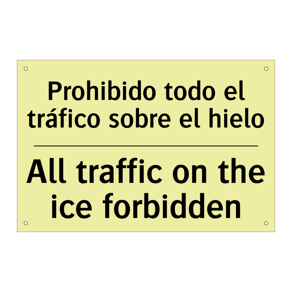 Prohibido todo el tráfico sobre el hielo - All traffic on the ice forbidden
