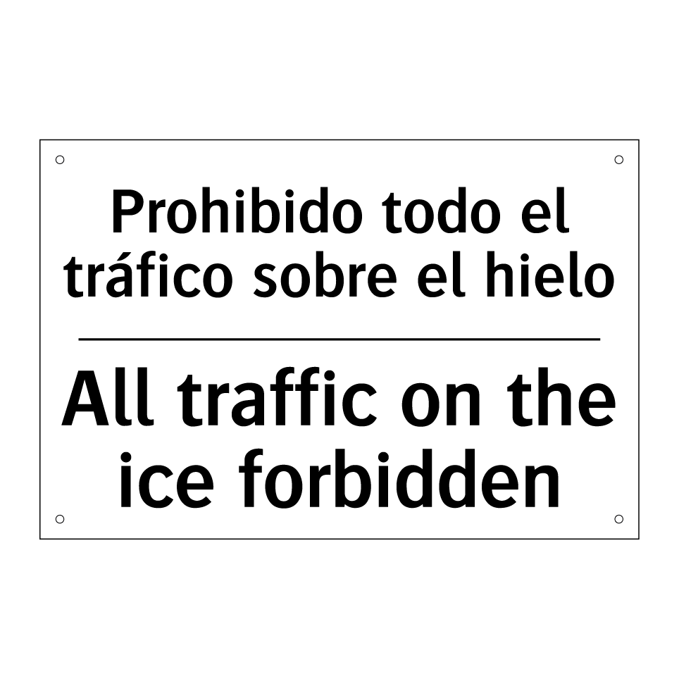 Prohibido todo el tráfico sobre el hielo - All traffic on the ice forbidden