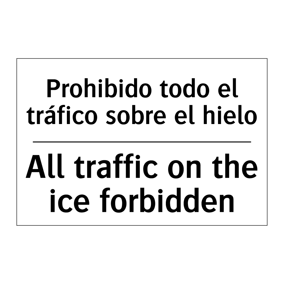 Prohibido todo el tráfico sobre el hielo - All traffic on the ice forbidden