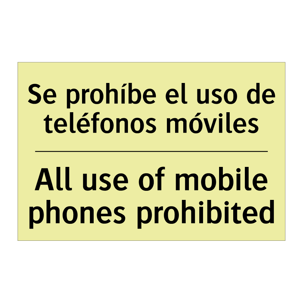 Se prohíbe el uso de teléfonos móviles - All use of mobile phones prohibited