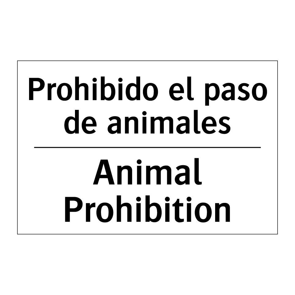 Prohibido el paso de animales - Animal Prohibition