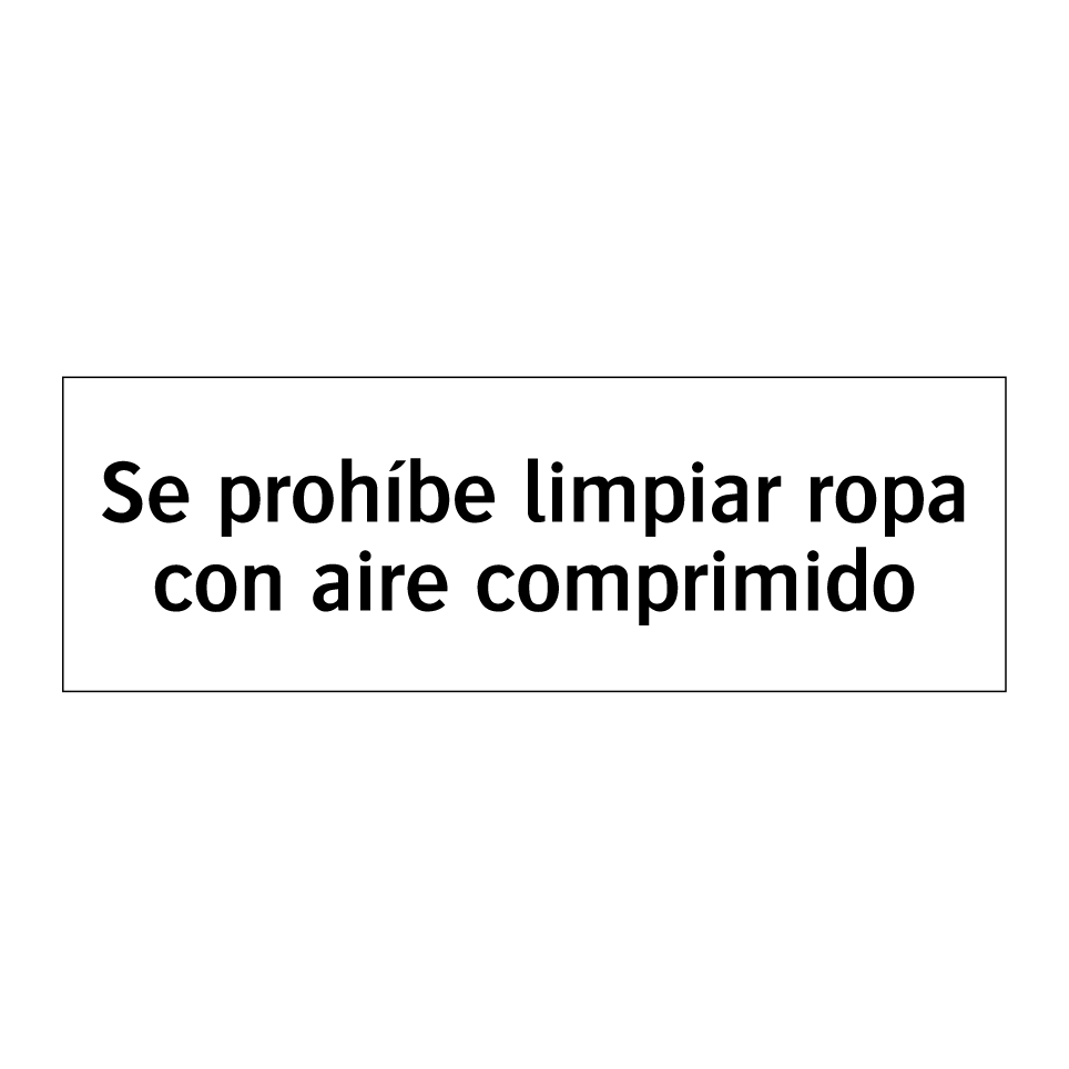 Se prohíbe limpiar ropa con aire comprimido