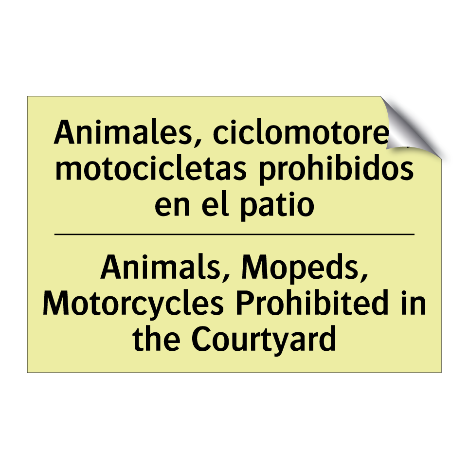 Animales, ciclomotores, motocicletas prohibidos en el patio - Animals, Mopeds, Motorcycles Prohibited in the Courtyard