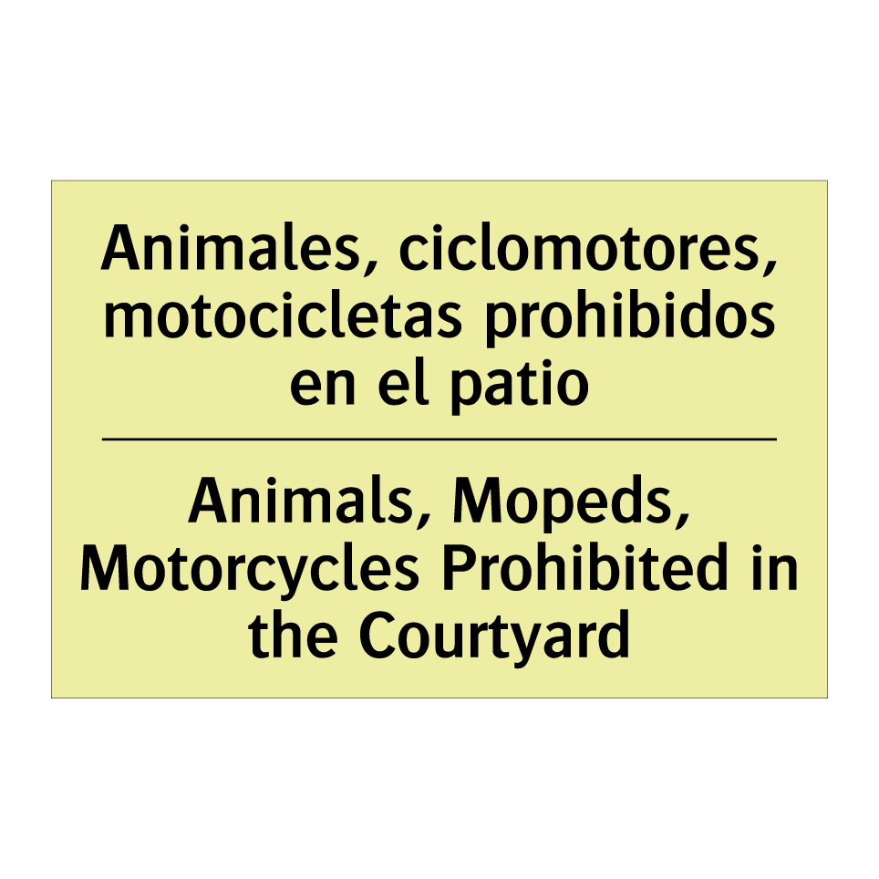 Animales, ciclomotores, motocicletas prohibidos en el patio - Animals, Mopeds, Motorcycles Prohibited in the Courtyard