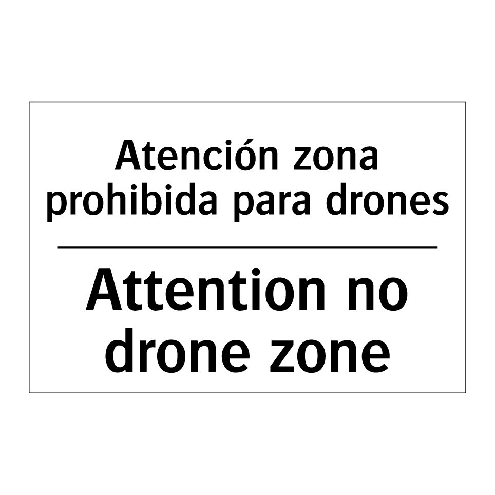 Atención zona prohibida para drones - Attention no drone zone