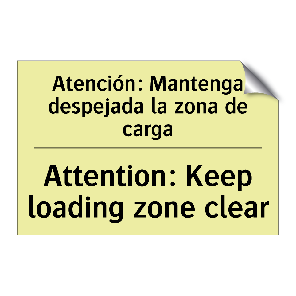 Atención: Mantenga despejada la zona de carga - Attention: Keep loading zone clear