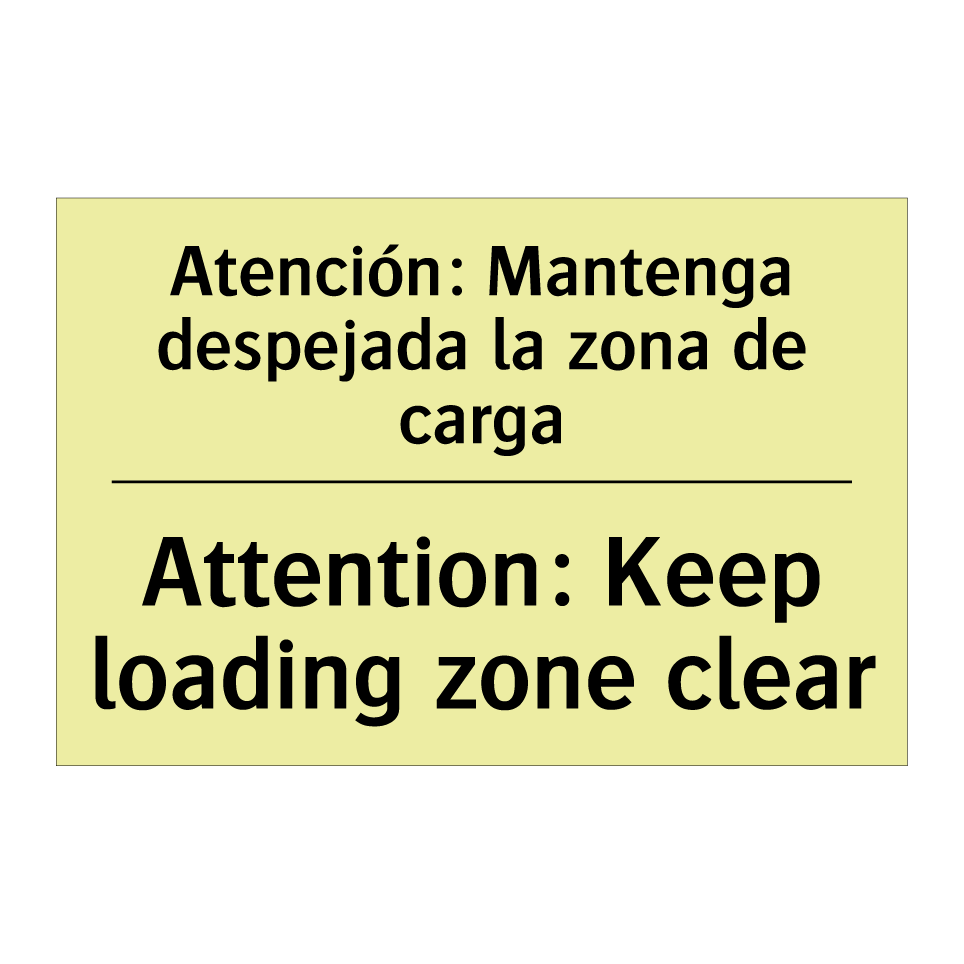 Atención: Mantenga despejada la zona de carga - Attention: Keep loading zone clear