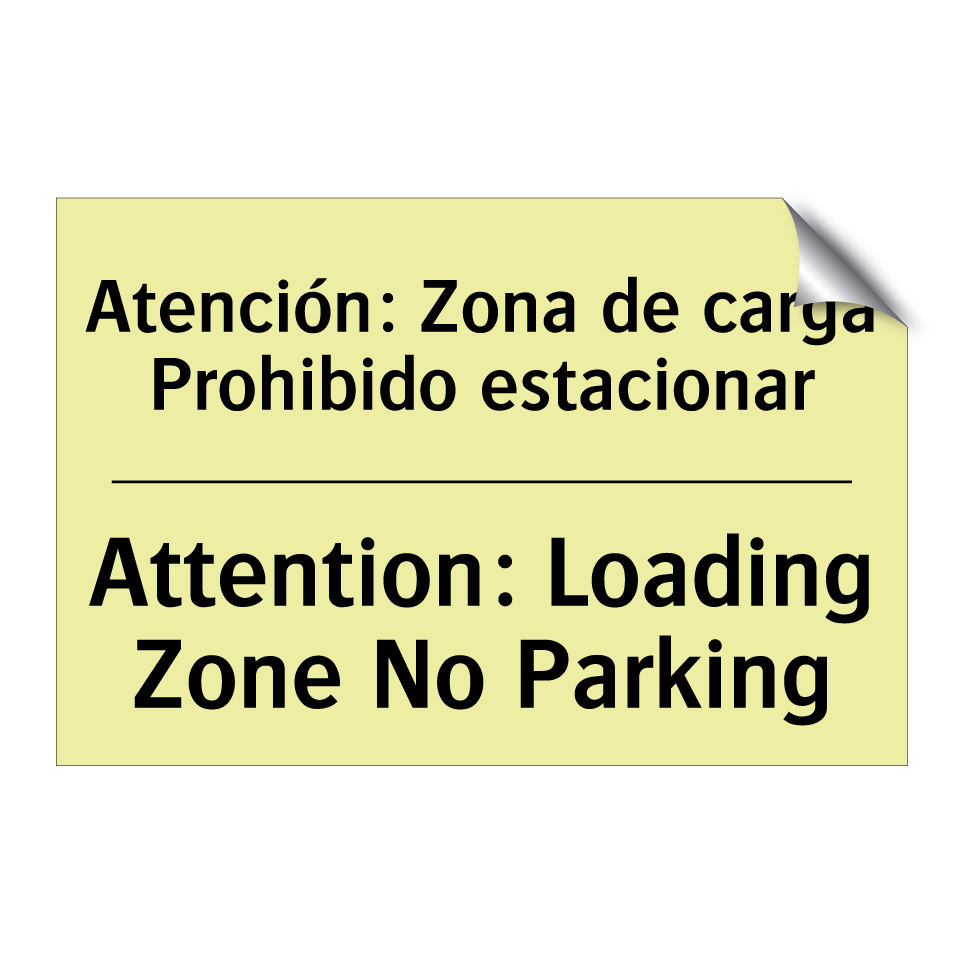 Atención: Zona de carga Prohibido estacionar - Attention: Loading Zone No Parking
