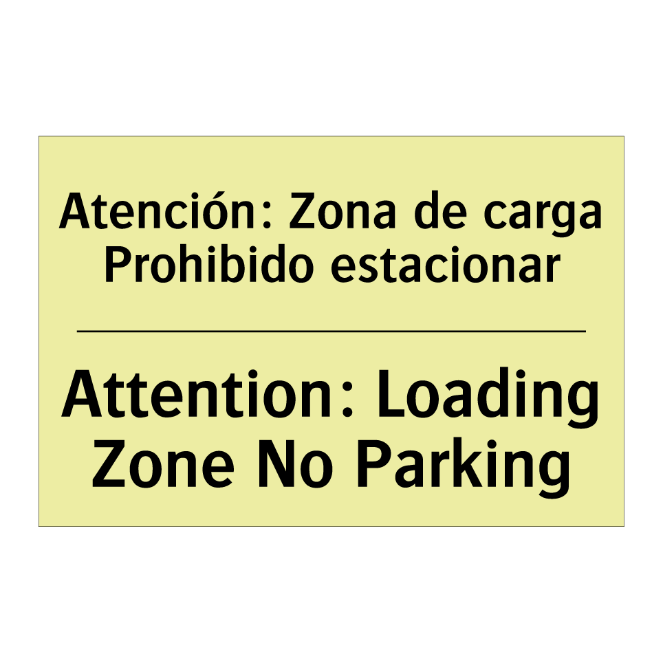 Atención: Zona de carga Prohibido estacionar - Attention: Loading Zone No Parking