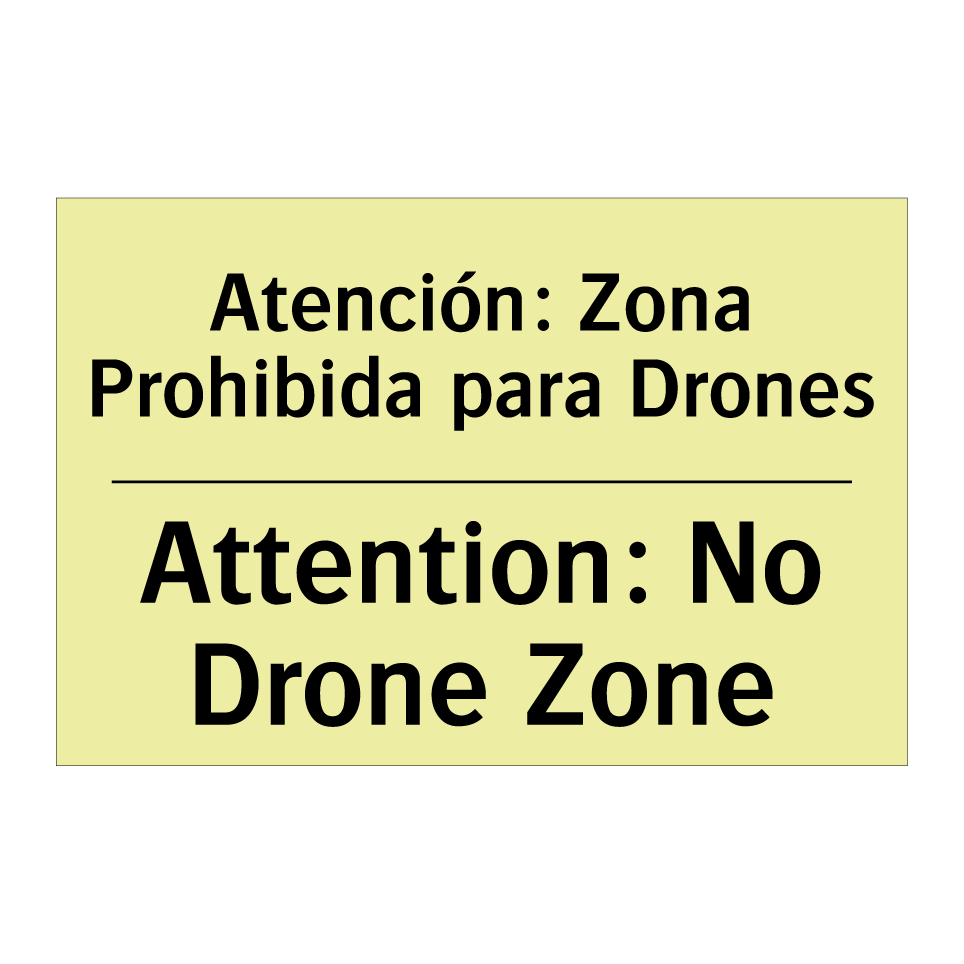 Atención: Zona Prohibida para Drones - Attention: No Drone Zone