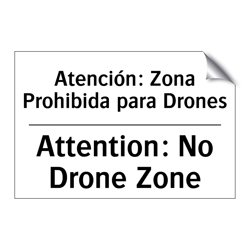 Atención: Zona Prohibida para Drones - Attention: No Drone Zone