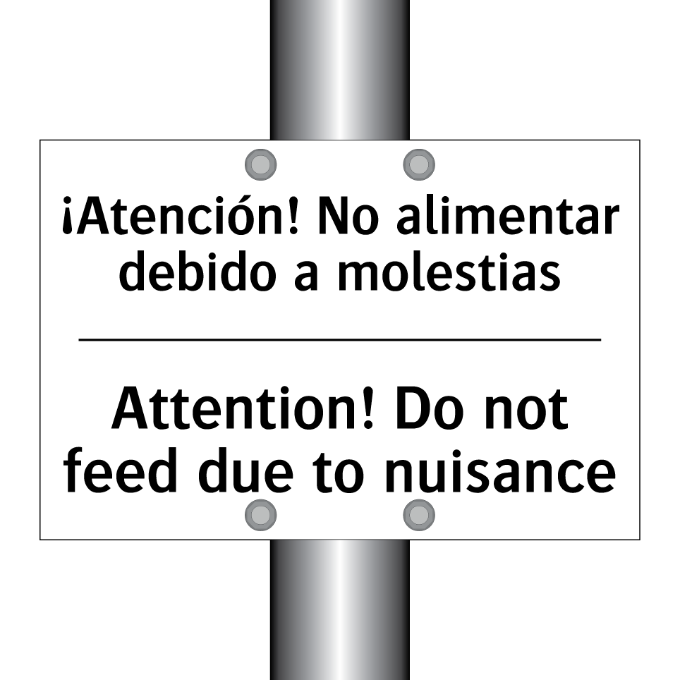 ¡Atención! No alimentar debido a molestias - Attention! Do not feed due to nuisance