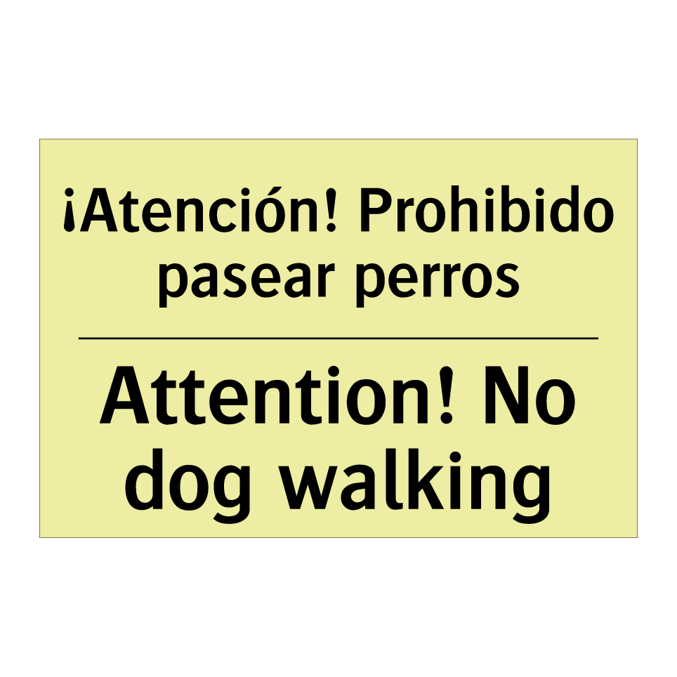 ¡Atención! Prohibido pasear perros - Attention! No dog walking
