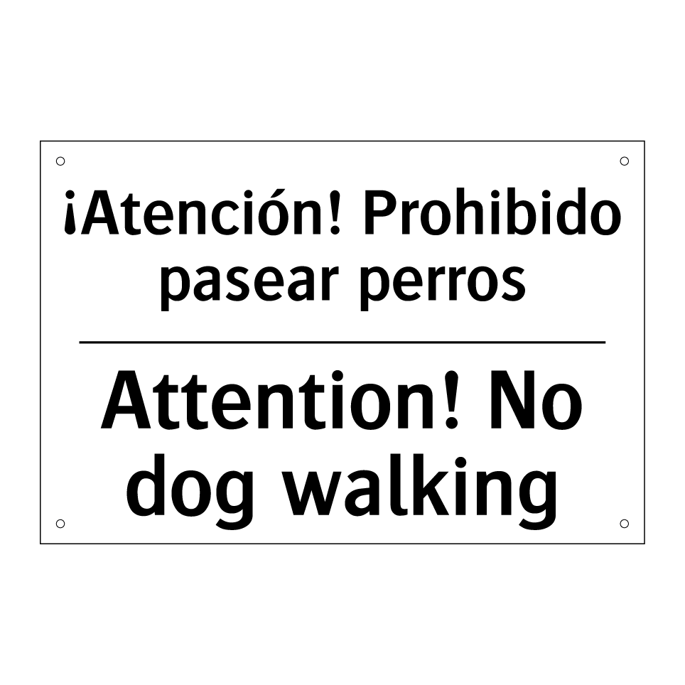 ¡Atención! Prohibido pasear perros - Attention! No dog walking