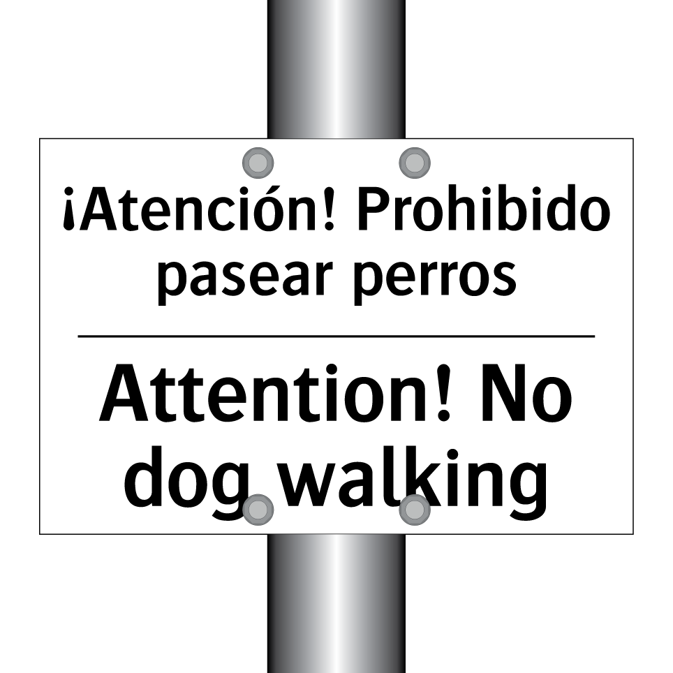¡Atención! Prohibido pasear perros - Attention! No dog walking