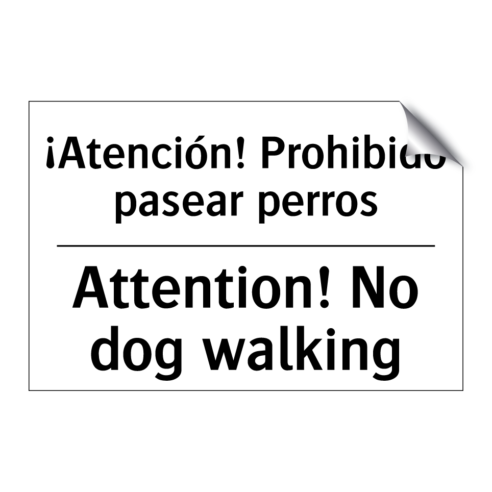 ¡Atención! Prohibido pasear perros - Attention! No dog walking