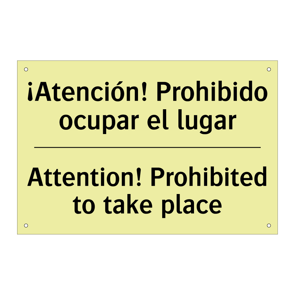 ¡Atención! Prohibido ocupar el lugar - Attention! Prohibited to take place