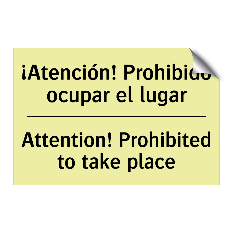 ¡Atención! Prohibido ocupar el lugar - Attention! Prohibited to take place