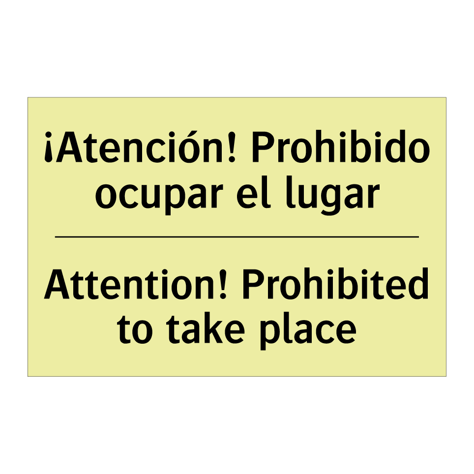 ¡Atención! Prohibido ocupar el lugar - Attention! Prohibited to take place